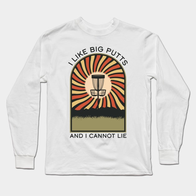 I Like Big Putts And I Cannot Lie | Disc Golf Vintage Retro Arch Mountains Long Sleeve T-Shirt by KlehmInTime